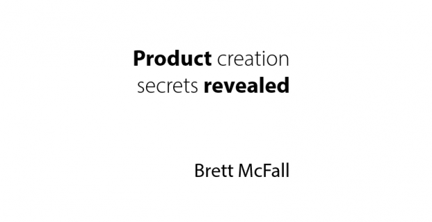 Product Creation Secrets Revealed